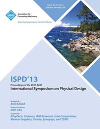 bokomslag Ispd 13 Proceedings of the 2013 ACM International Symposium on Physical Design