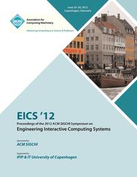 bokomslag EICS 12 Proceedings of the 2012 ACM SIGCHI Symposium on Engineering Interactive Computing Systems