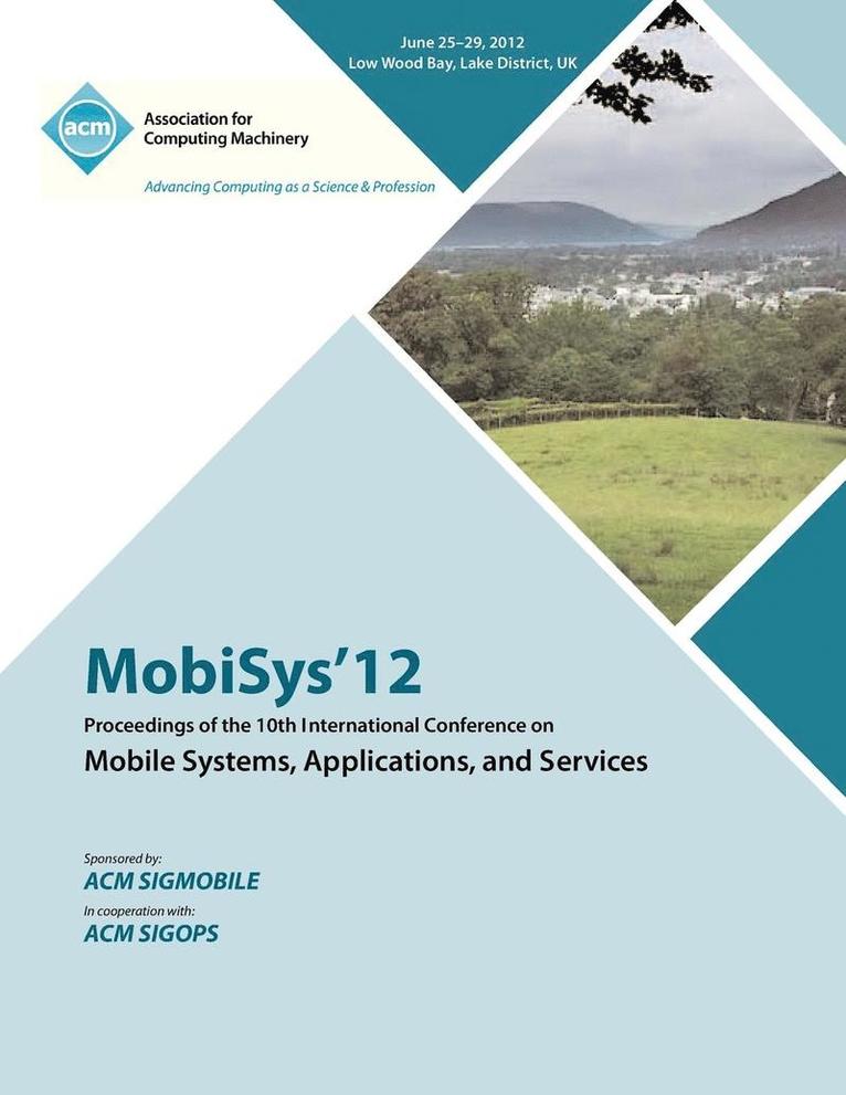 MobiSys 12 Proceedings of the 10th International Conference on Mobile Systems, Applications and Services 1