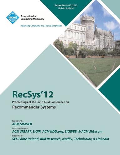 bokomslag Recsys 12 Proceedings of the Sixth ACM Conference on Recommender Systems