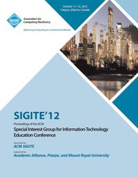 bokomslag Sigite 12 Proceedings of the ACM Special Interest Group for Information Technology Education Conference
