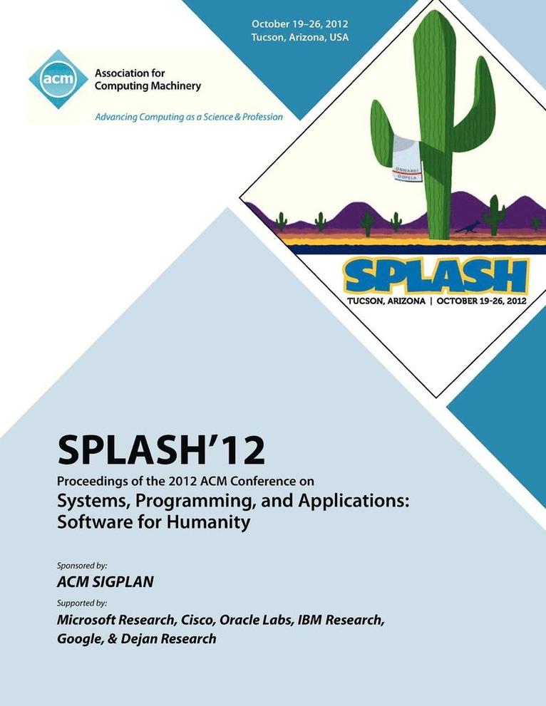 SPLASH 12 Proceedings of the 2012 ACM Conference on Systems, Programming and Applications 1
