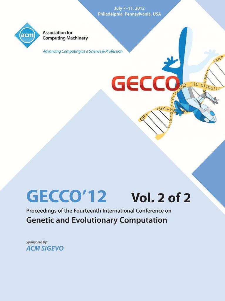 Gecco 12 Proceedings of the Fourteenth International Conference on Genetic and Evolutionary Computation V2 1