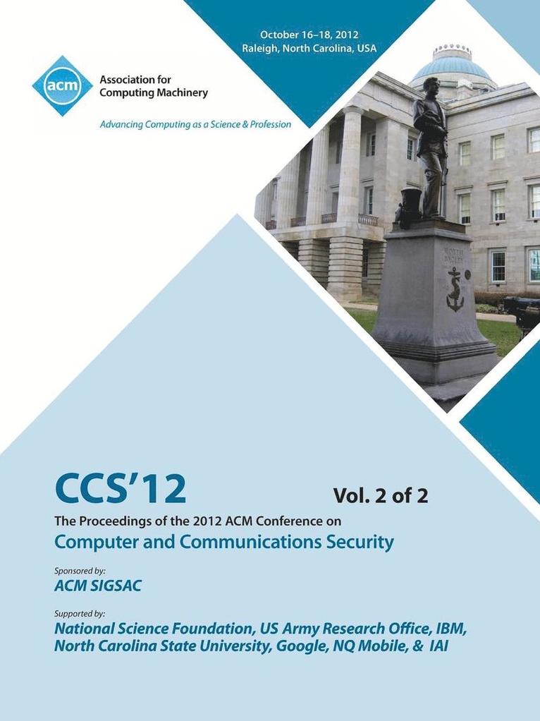 CCS 12 Proceedings of the 2012 Acm Conference on Computer and Communications Security V2 1