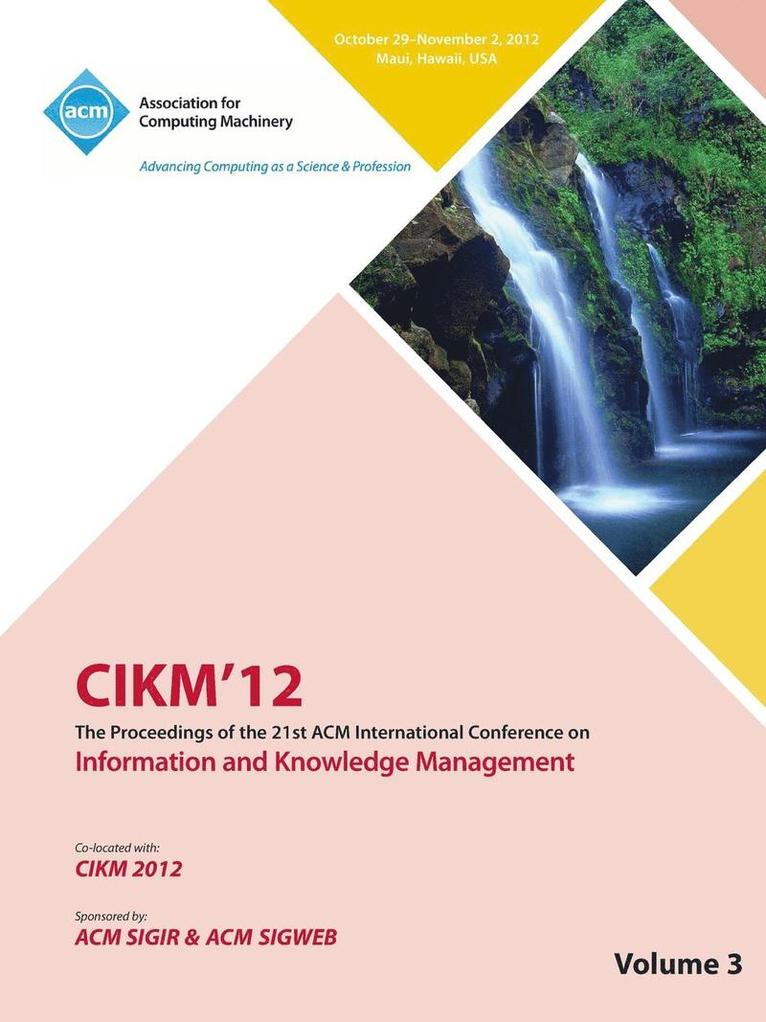 Cikm12 Proceedings of the 21st ACM International Conference on Information and Knowledge Management V3 1