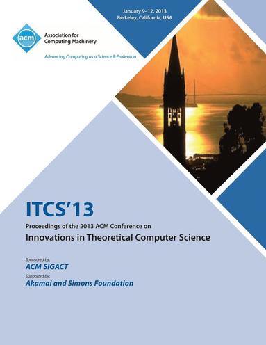bokomslag Itcs 13 Proceedings of the 2013 ACM Conference on Innovations in Theoretical Computer Science