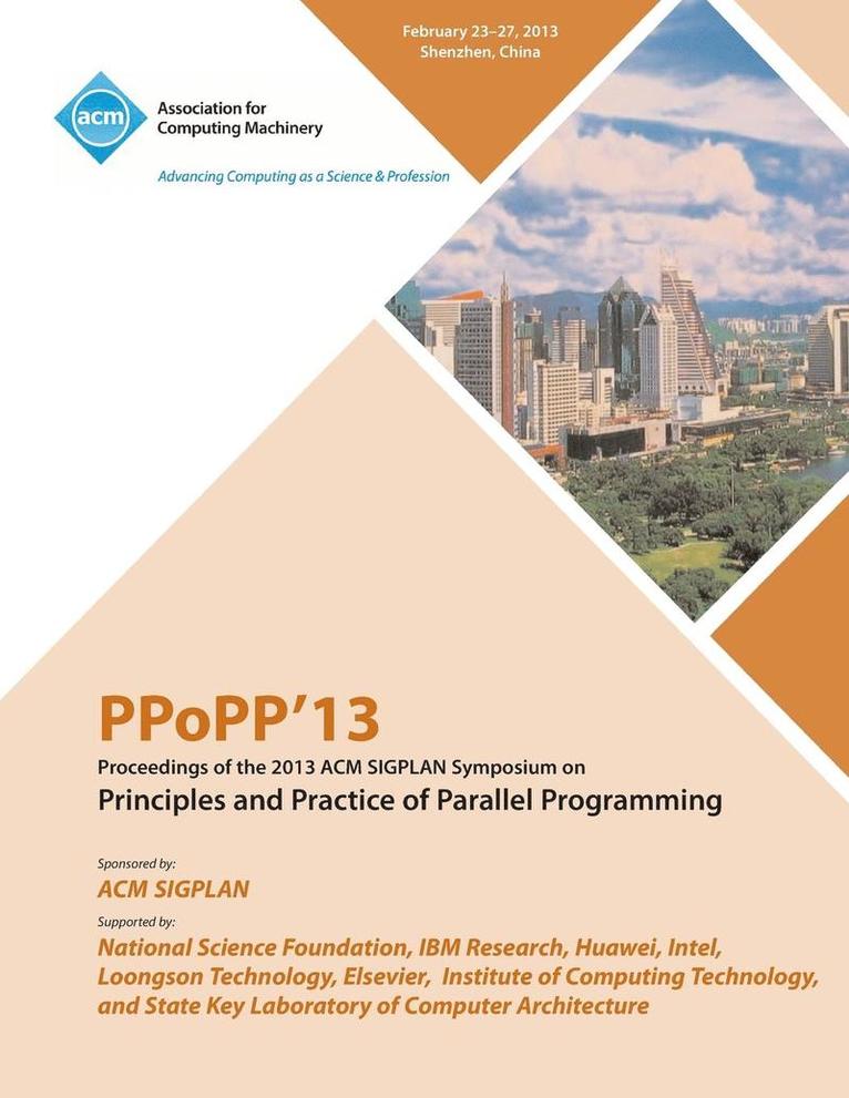 Ppopp13 Proceedings of the 2013 ACM Sigplan Symposium on Principles and Practice of Parallel Programming 1