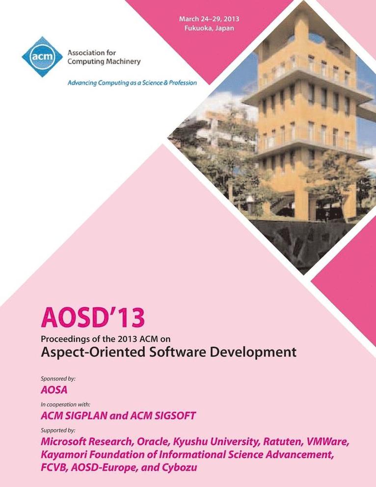 AOSD 13 Proceedings of the 2013 ACM on Aspect-Oriented Software Development 1