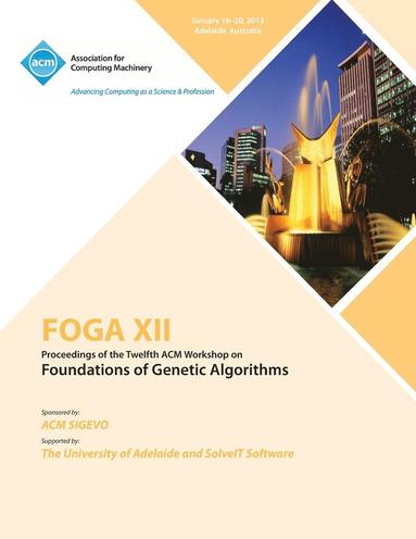 bokomslag FOGA XII Proceedings of the Twelfth ACM Workshop on Foundation of Genetic Algorithms