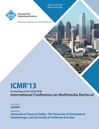 bokomslag ICMR 13 Proceedings of the Third ACM International Conference on Multimedia Retrieval