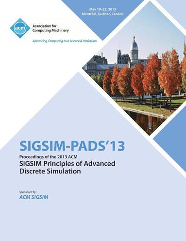 bokomslag Sigsim Pads 13 Proceedings of the 2013 ACM Sigsim Principles of Advanced Discrete Simulation