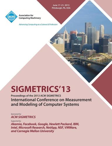 bokomslag Sigmetrics 13 Proceedings of the 2013 ACM Sigmetrics International Conference on Measurement and Modeling of Computer Systems