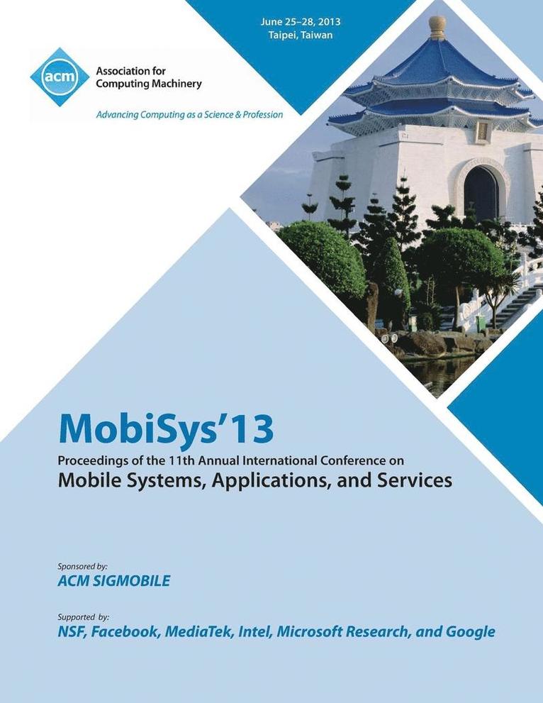 Mobisys 13 Proceedings of the 11th Annual International Conference on Mobile Systems, Applications and Services 1