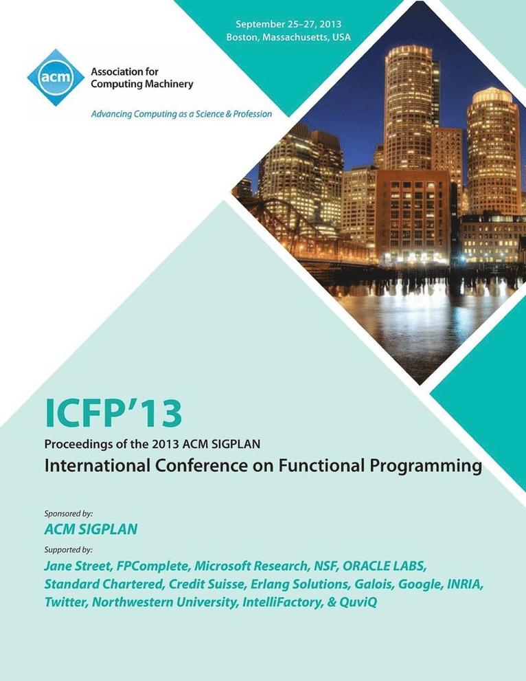 Icfp 13 Proceedings of the 2013 ACM Sigplan International Conference on Functional Programming 1