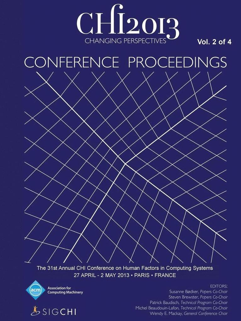Chi 13 Proceedings of the 31st Annual Chi Conference on Human Factors in Computing Systems V2 1