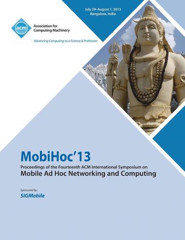 bokomslag Mobihoc 13 Proceedings of the Fourteenth ACM International Symposium on Mobile Ad Hoc Networking and Computing