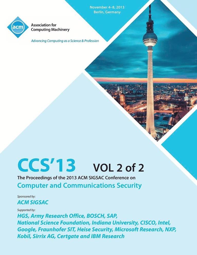 CCS 13 The Proceedings of the 2013 ACM SIGSAC Conference on Computer and Communications Security V2 1