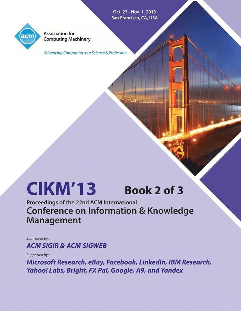 CIKM 13 Proceedings of the 22nd ACM International Conference on Information & Knowledge Management V2 1