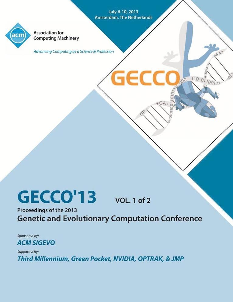 Gecco 13 Proceedings of the 2013 Genetic and Evolutionary Computation Conference V1 1