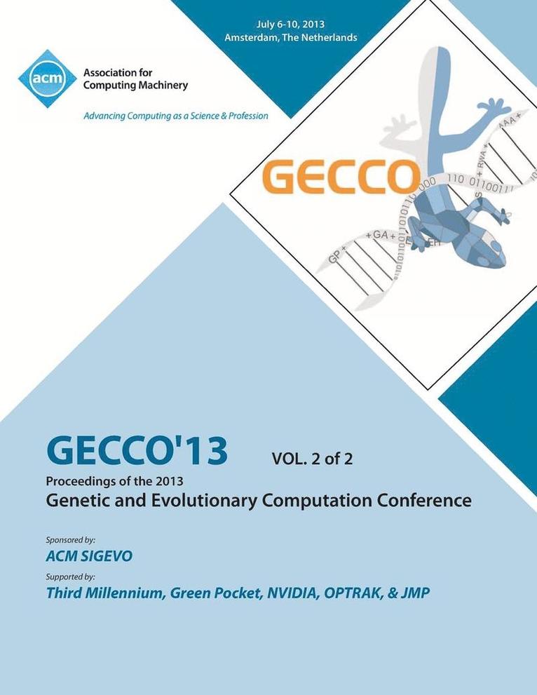 Gecco 13 Proceedings of the 2013 Genetic and Evolutionary Computation Conference V2 1