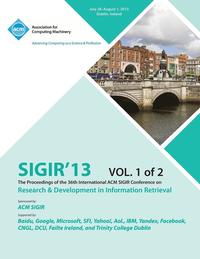bokomslag Sigir 13 the Proceedings of the 36th International ACM Sigir Conference on Research & Development in Information Retrieval V1