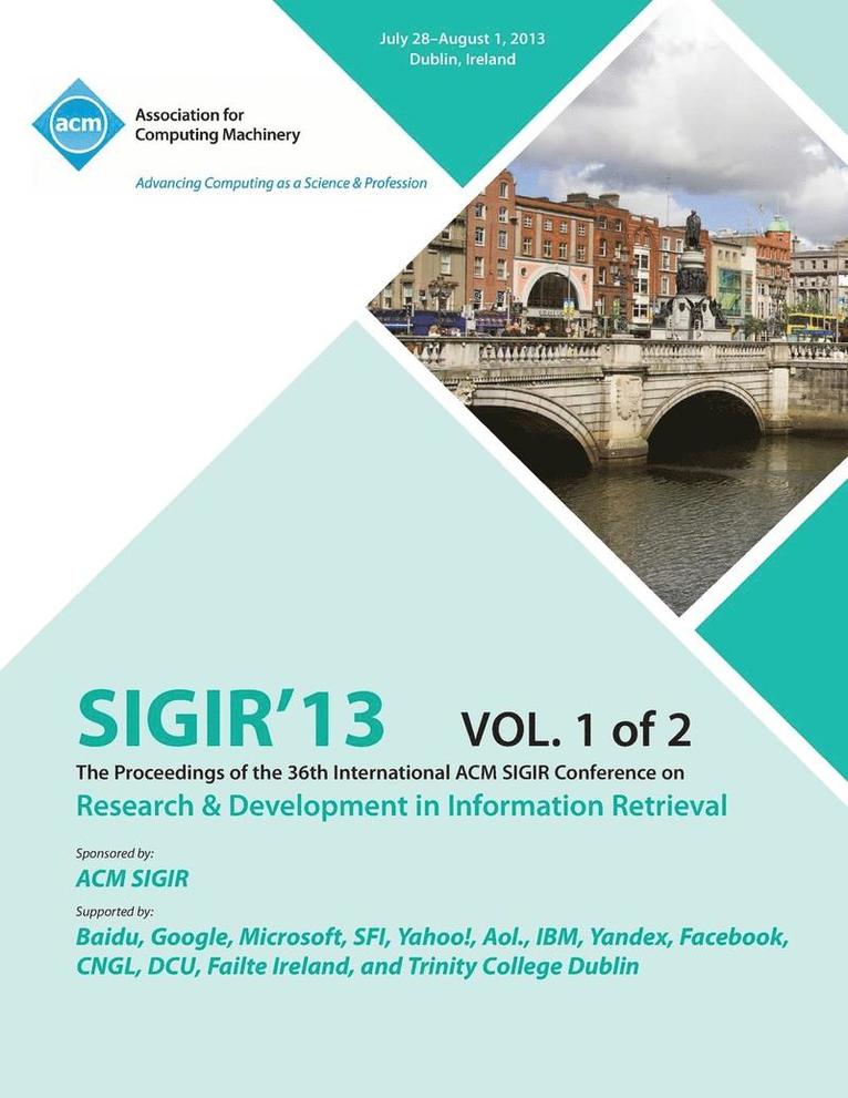 Sigir 13 the Proceedings of the 36th International ACM Sigir Conference on Research & Development in Information Retrieval V1 1