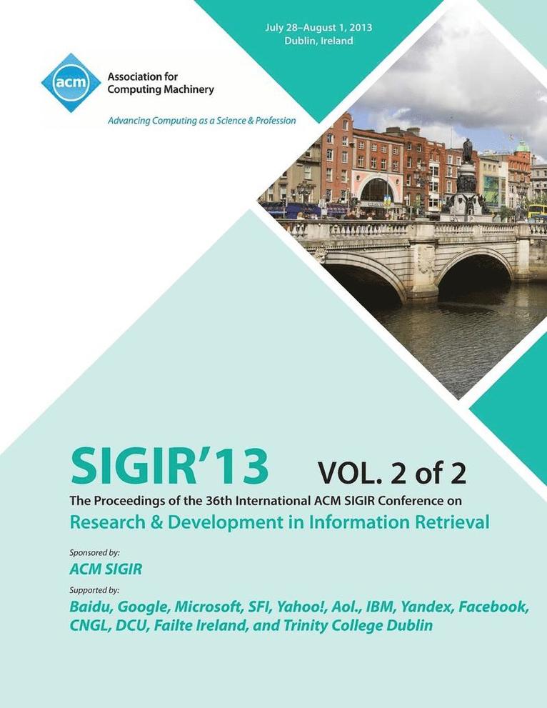 Sigir 13 the Proceedings of the 36th International ACM Sigir Conference on Research & Development in Information Retrieval V2 1