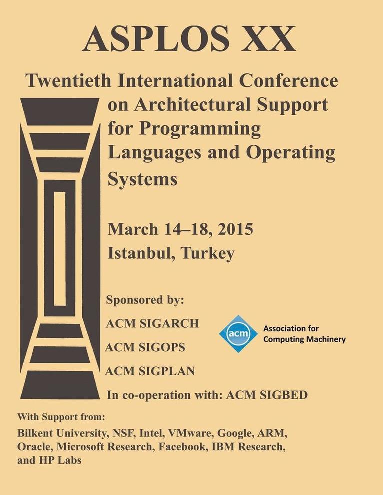 ASPLOS 15 20th International Conference on Architectural Support for Programming Languages and Operating Systems 1