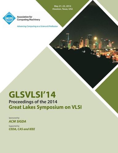 bokomslag Glsvlsi 14 2014 Great Lakes Symposium on VLSI