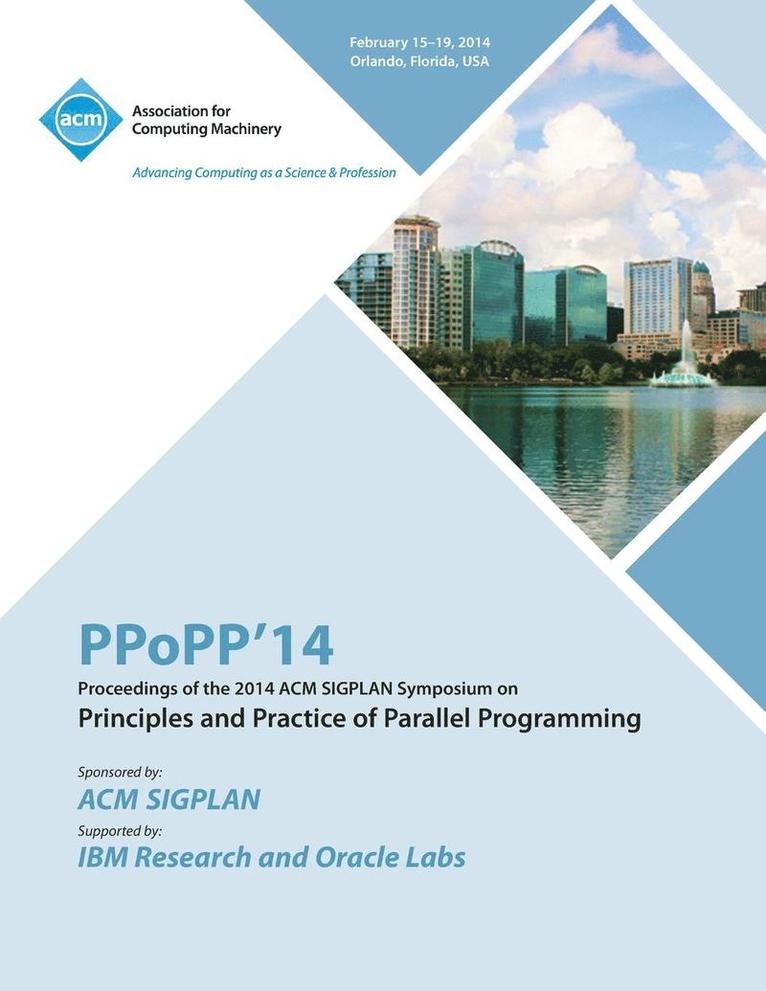 Ppopp 14 ACM Sigplan Symposium on Principles and Practice of Parallel Programming 1