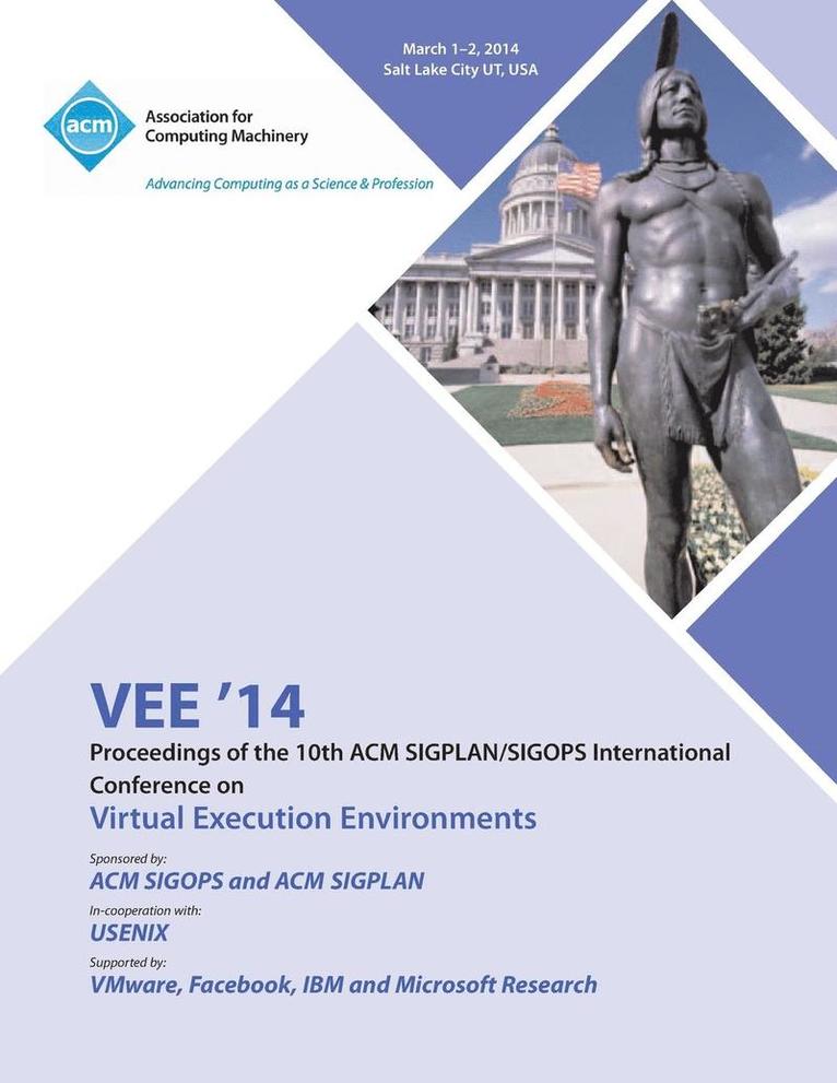 Vee '14 Proceedings of the 10th ACM Sigplan/Sigops International Conference on Virtual Execution Environments 1