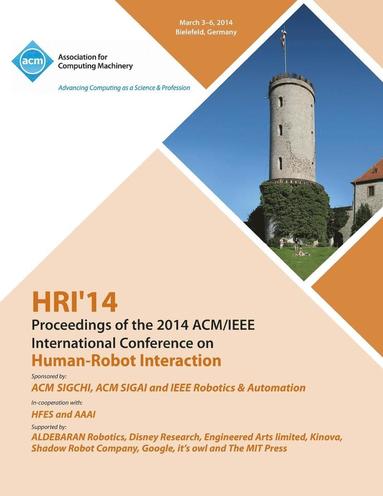 bokomslag Hri 14 Proceedings of 2014 ACM/IEEE International Conference on Human - Robot Interactions