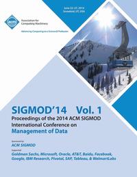 bokomslag SiGMOD 14 Vol 1 Proceedings of the 2014 ACM SIGMOD International Conference on Management of Data