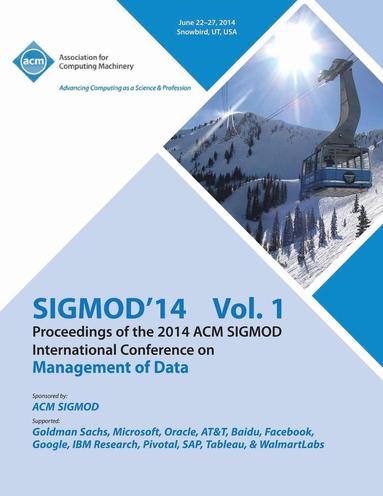 bokomslag SiGMOD 14 Vol 1 Proceedings of the 2014 ACM SIGMOD International Conference on Management of Data