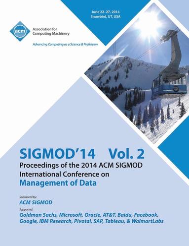 bokomslag SiGMOD 14 Vol 2 Proceedings of the 2014 ACM SIGMOD International Conference on Management of Data