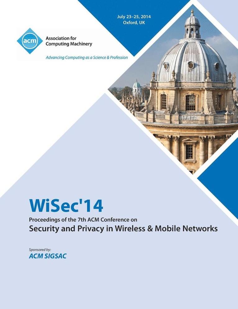 ACM WiSec 2014 7th ACM Conference on Security and Privacy in Wireless and Mobile Networks 1