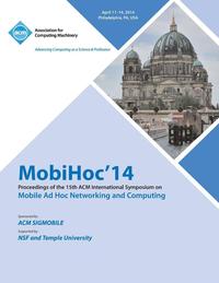 bokomslag MobiHoc 14 15th ACM International Symposium on Mobile Ad Hoc Networking and Computing