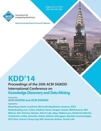 bokomslag KDD 14 Vol 1 20th ACM SIGKDD Conference on Knowledge Discovery and Data Mining