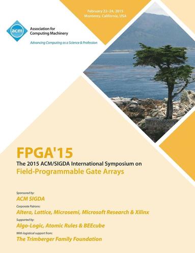 bokomslag FPGA 15 23rd ACM/SIGADA International Symposium on Field Programmable Gate Arrays