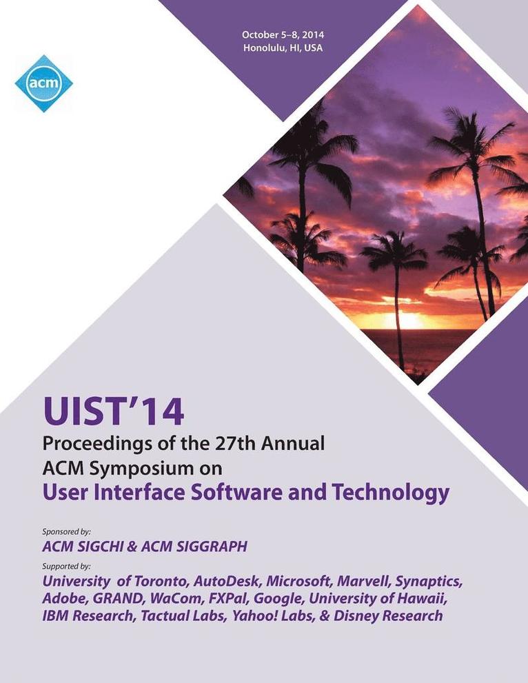 UIST 14, 27th ACM User Interface Software and Technology Symposium 1