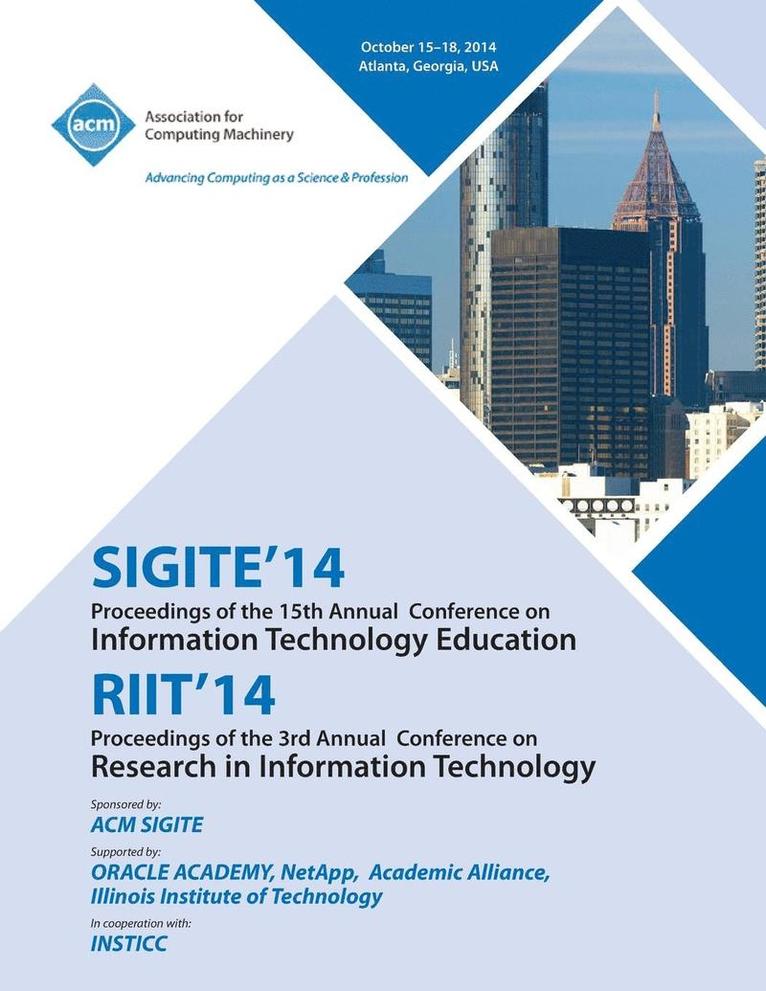 SIGITE 14/RIIT 14/ Ist Annual Conference on Information on Technology Education/ 3rd Annual Conference in Information Technology 1