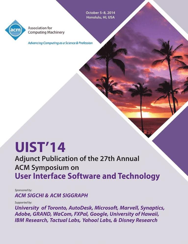 Adjunct UIST 14, 27th ACM User Interface Software & Technology Symposium 1