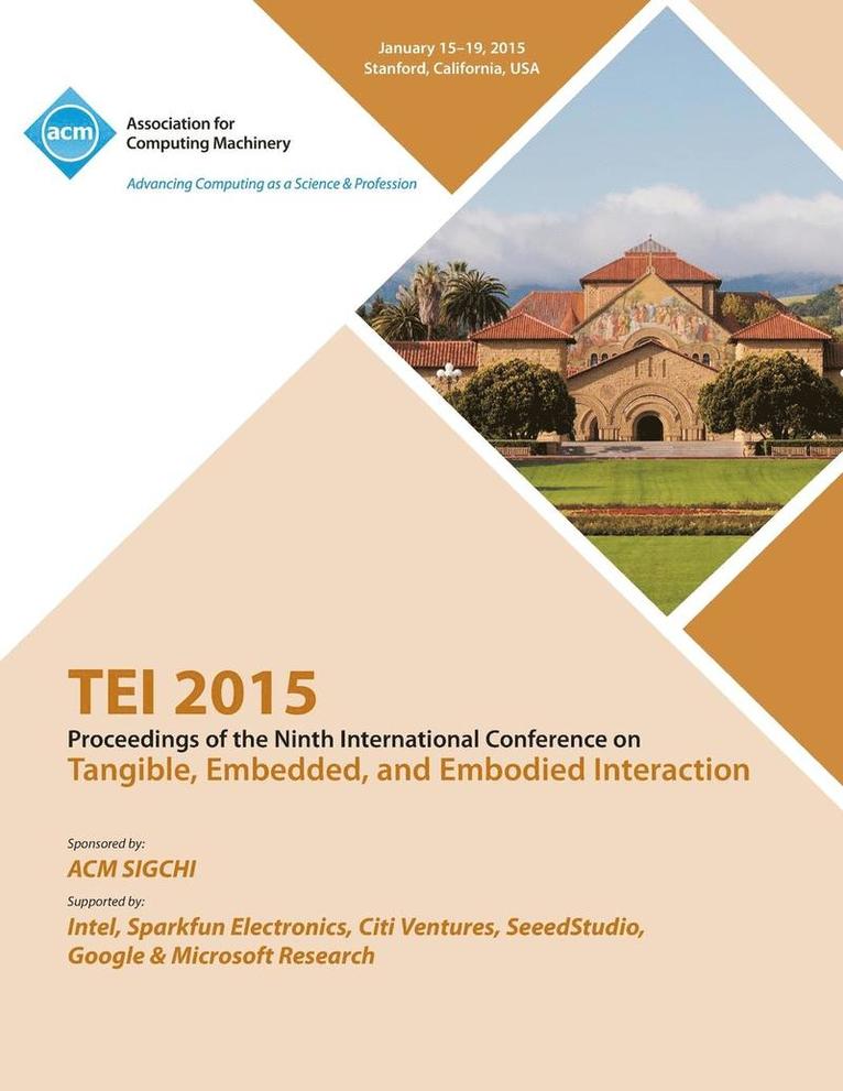 TEI 2015 9th International Conference on Tangible, Embedded and Embodied Interaction 1