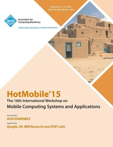 bokomslag HotMobile 15 16th International Workshop on Mobile Computing Systems and Applications