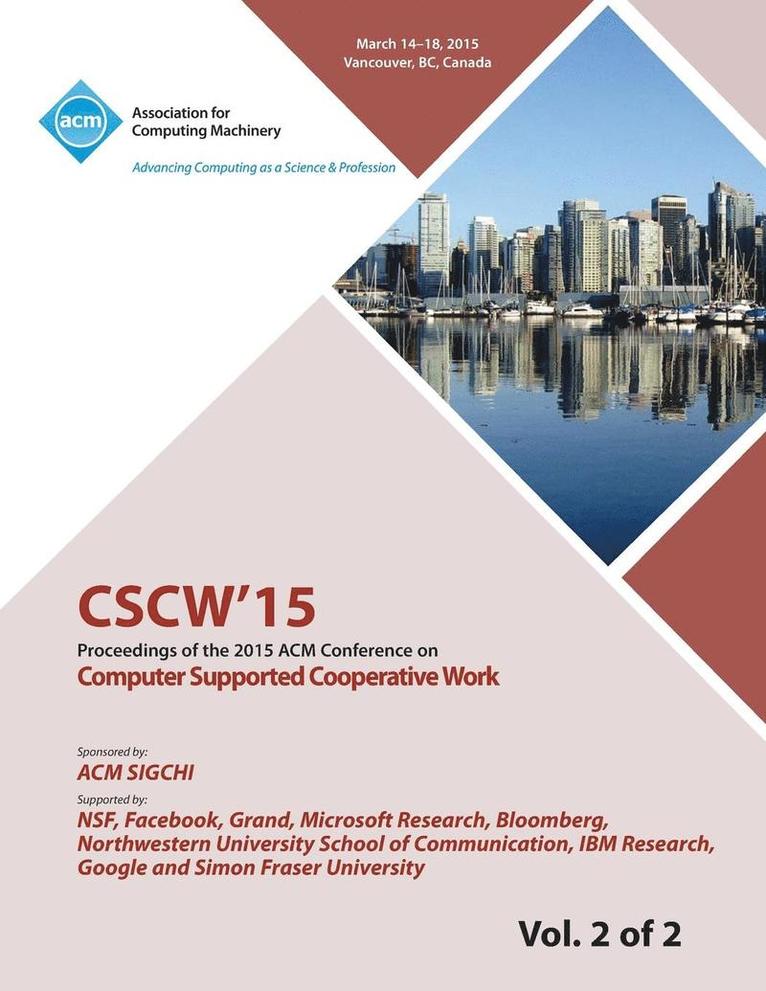 CSCW 15 ACM Conference on Computer Supported Cooperative Work and Social Computing Vol 2 1