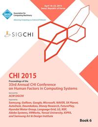 bokomslag CHI 15 Conference on Human Factor in Computing Systems Vol 6