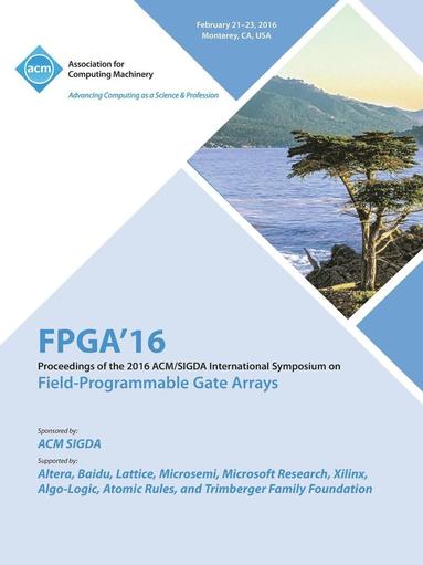 bokomslag 24th ACM/SIGADA International Symposium on Field Programmable Gate Arrays