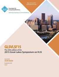 bokomslag GLSVLSI 15 2015 Great Lakes Symposium on VLSI