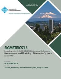 bokomslag SIGMETRICS 15 International Conference on Measurement and Modeling of Computing Systems