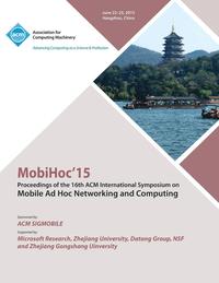 bokomslag MobiHoc 15 16th ACM International Symposium on Mobile Ad Hoc Networking and Computing